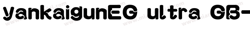 yankaigunEG ultra GB字体转换